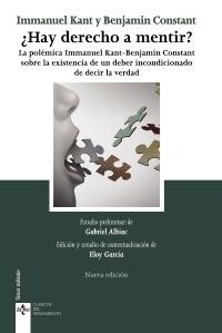 ¿Hay derecho a mentir? "La polémica Immanuel Kant-Benjamin Constant sobre la existencia de un deber incondicionado".