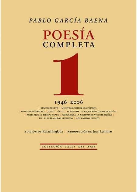 Poesía completa - 1: 1946-2006 "(Pablo García Baena)". 