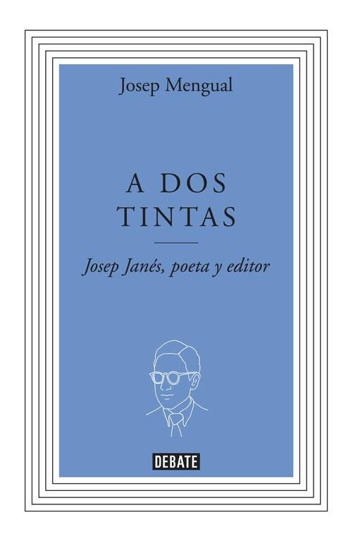 A dos tintas "Josep Janés, poeta y editor". 