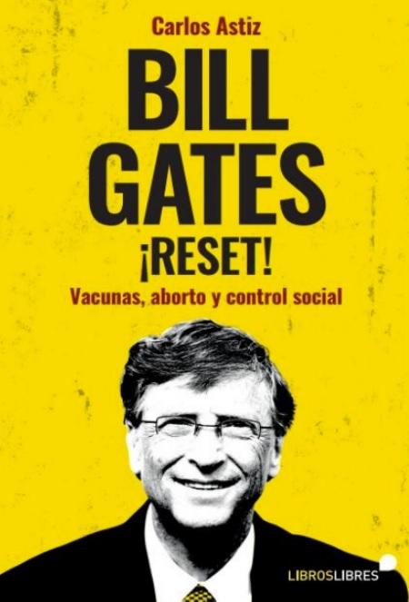 Bill Gates ¡Reset! "Vacunas, aborto y control social"