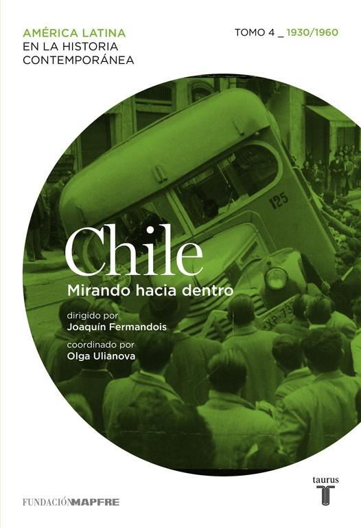 Chile. Mirando hacia dentro - Tomo 4: 1930-1960