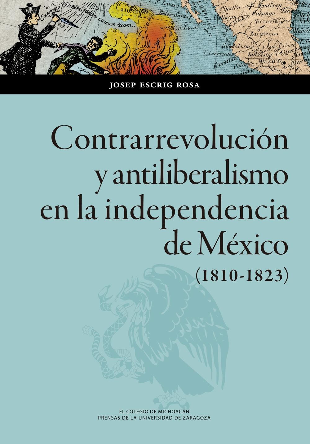 Contrarrevolución y antiliberalismo en la independencia de México (1810-1823). 