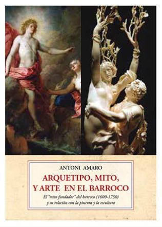 Arquetipo, mito y arte en el Barroco "El "mito fundador" del Barroco (1600-1750) y su relación con la pintura y la escultura". 