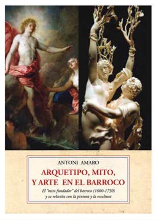 Arquetipo, mito y arte en el Barroco "El <mito fundador> del Barroco (1600-1750) y su relación con la pintura y la escultura"