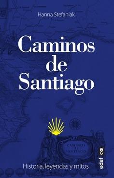 Caminos de Santiago "Historia, leyendas y mitos".
