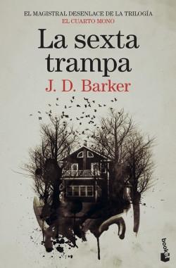 La sexta trampa "(Trilogía el Cuarto Mono - 3)"