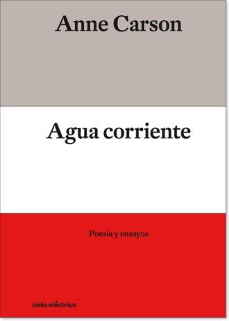 Agua corriente "Poesía y ensayos"