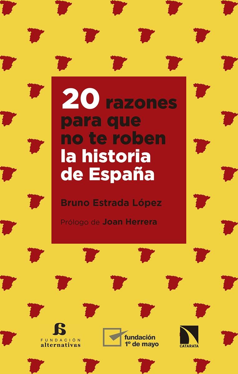 20 razones para que no te roben la historia de España. 