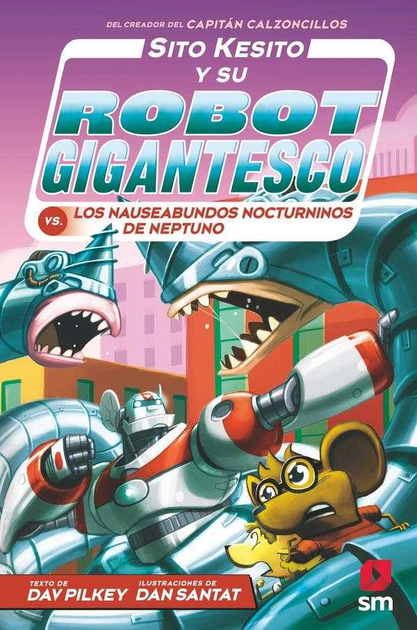 Sito Kesito y su robot gigantesco vs. Los nauseabundos nocturninos de Neptuno