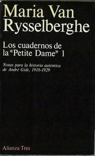Los cuadernos de la "Petite Dame" - 1 "Notas para la historia auténtica de André Gide , 1918-1929". 
