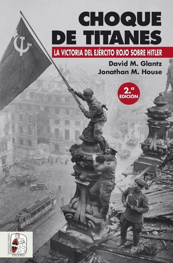 Choque de titanes "La victoria del ejército rojo sobre Berlín". 
