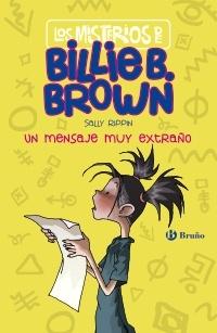 Un mensaje muy extraño "(Los misterios de Billie B. Brown - 2)"