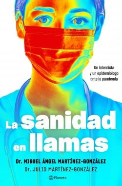 La sanidad en llamas "Un internista y un epidemiólogo ante la pandemia". 