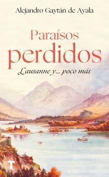 Paraísos perdidos "Lausanne y... poco más"