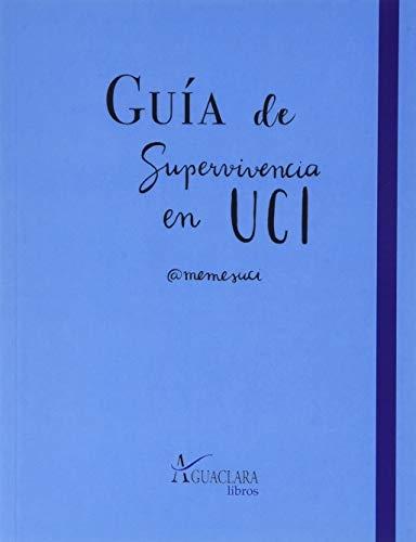 Guía de supervivencia en UCI.