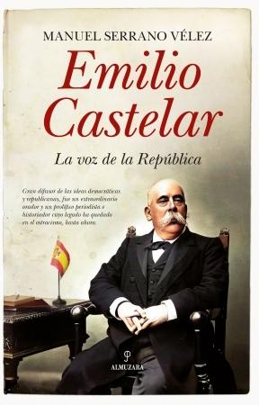 Emilio Castelar "La voz de la República". 