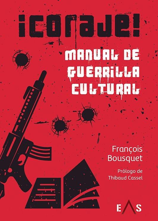 ¡Coraje! Manual de guerrilla cultural.