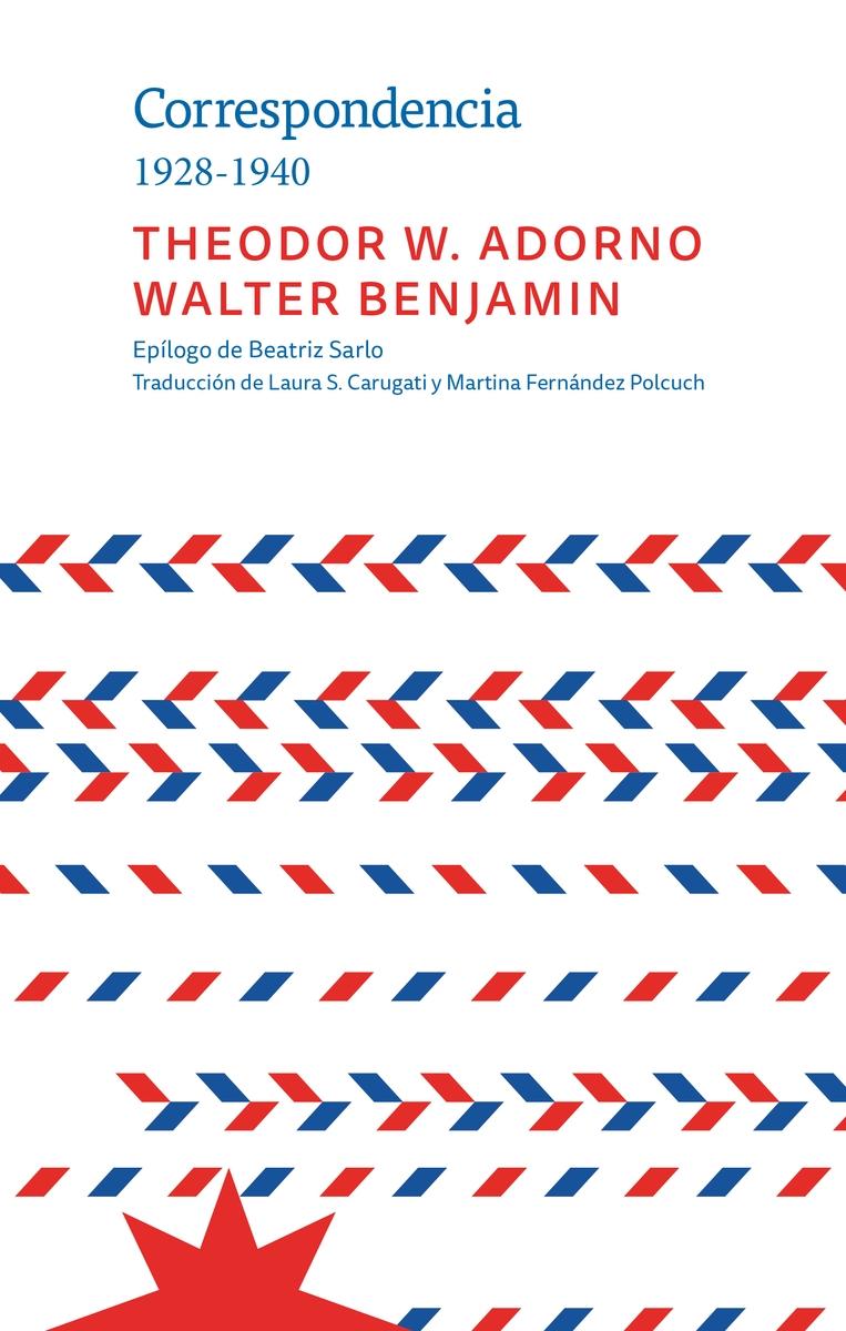 Correspondencia (1828-1940) "(Theodor W. Adorno - Walter Benjamin)". 