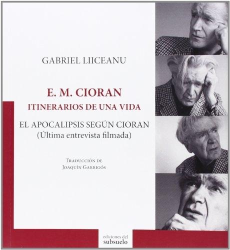 E.M.Cioran, itinerarios de una vida "El apocalipsis según Cioran". 