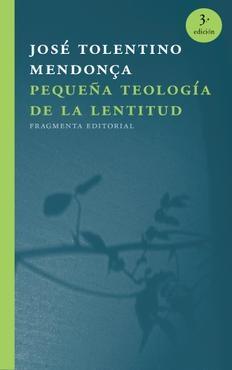 Pequeña teología de la lentitud. 