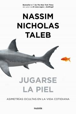 Jugarse la piel "Asimetrías ocultas en la vida cotidiana". 