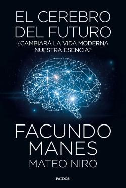 El cerebro del futuro "¿Cambiará la vida moderna nuestra esencia?"