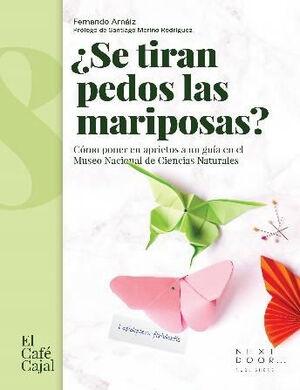 ¿Se tiran pedos las mariposas? "Cómo poner en aprietos a un guía en el Museo Nacional de Ciencias Naturales"