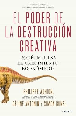 El poder de la destrucción creativa "¿Qué impulsa el crecimiento económico?"