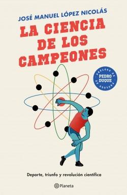 La ciencia de los campeones "Deporte, triunfo y revolución científica"