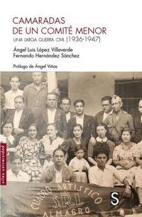 Camaradas de un comité menor "Una larga guerra civil (1936-1947)". 