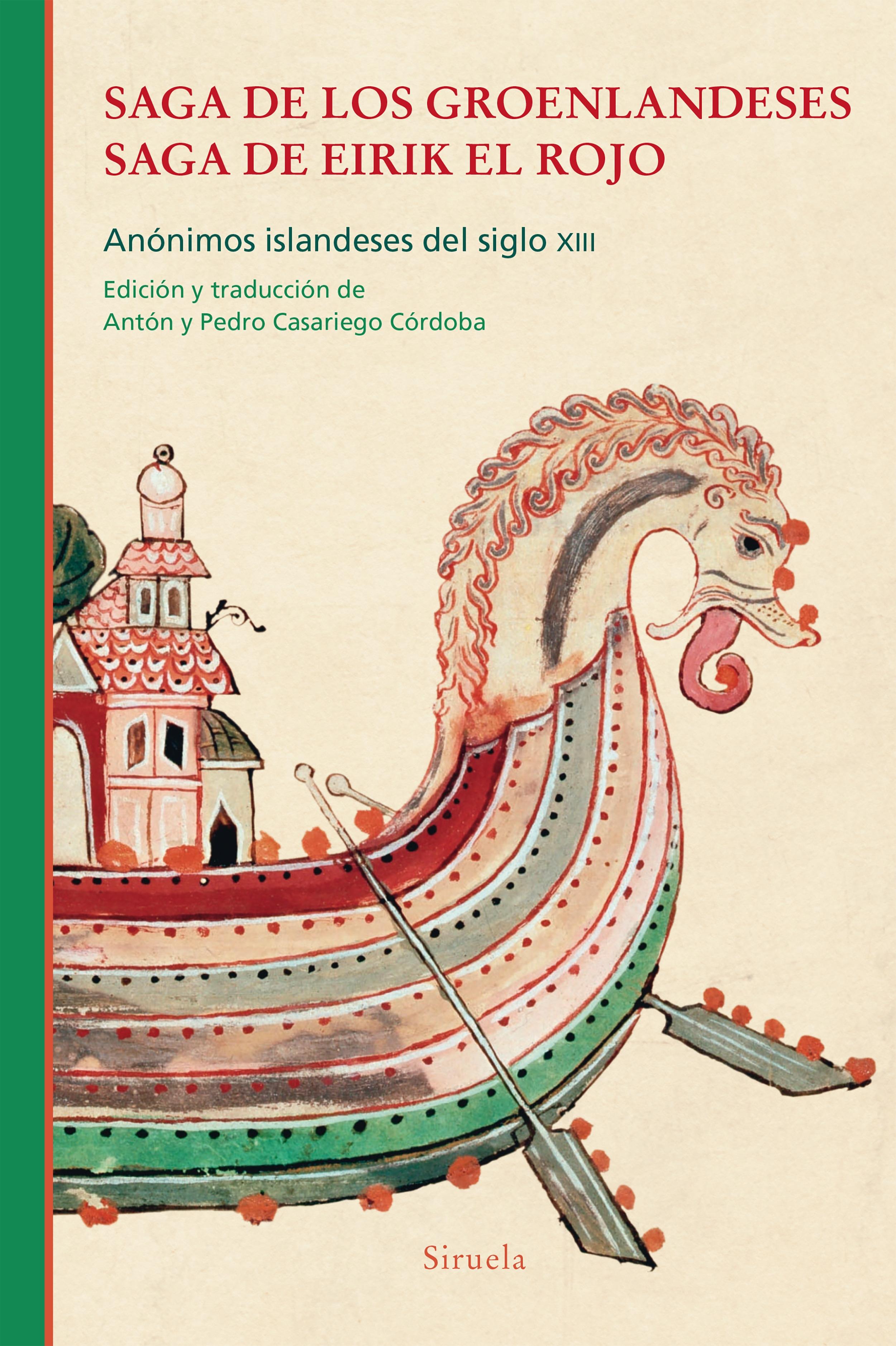 Saga de los groenlandeses / Saga de Eirik el Rojo "Anónimos islandeses del siglo XIII". 