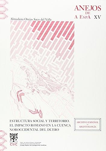 Estructura social y territorio "El impacto romano en la cuenca noroccidental del Duero". 