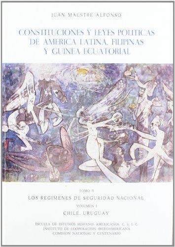 Constituciones y leyes políticas de América Latina, Filipinas y Guinea Ecuatorial "Tomo II: Los regímenes de seguridad nacional - Vol. I: Chile. Uruguay". 