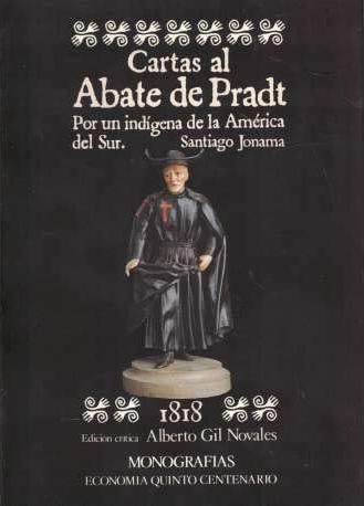 Cartas al Abate de Pradt por un indígena de la América del Sur. 1818. 