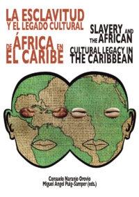 La esclavitud y el legado cultural de África.