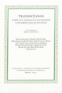 Transocéanos. Viajes culturales en los mundos conocidos, siglos XVI-XVIII