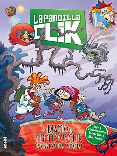 El diario del profesor Clik. Una aventura espacial "(La pandilla Clik - 5)". 