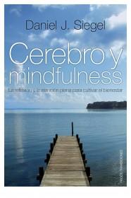 Cerebro y mindfulness "La reflexión y la atención plena para cultivar el bienestar"
