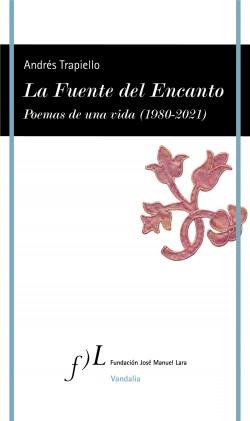 La Fuente del Encanto "Poemas de una vida (1980-2021)". 