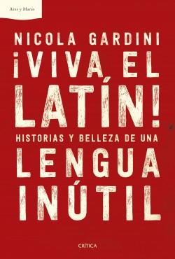 ¡Viva el latín! "Historias y belleza de una lengua inútil"
