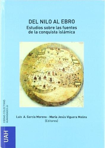 Del Nilo al Ebro. Estudios sobre las fuentes de la conquista islámica