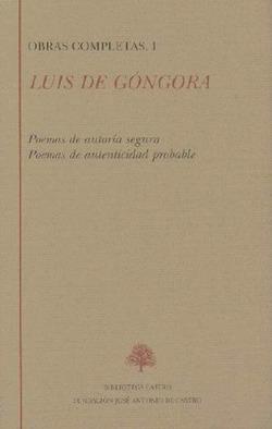 Obras Completas - I (Luis de Góngora) "Poemas de autoría segura / Poemas de autenticidad probable".