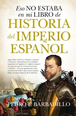 Eso no estaba en mi libro de Historia del Imperio español. 