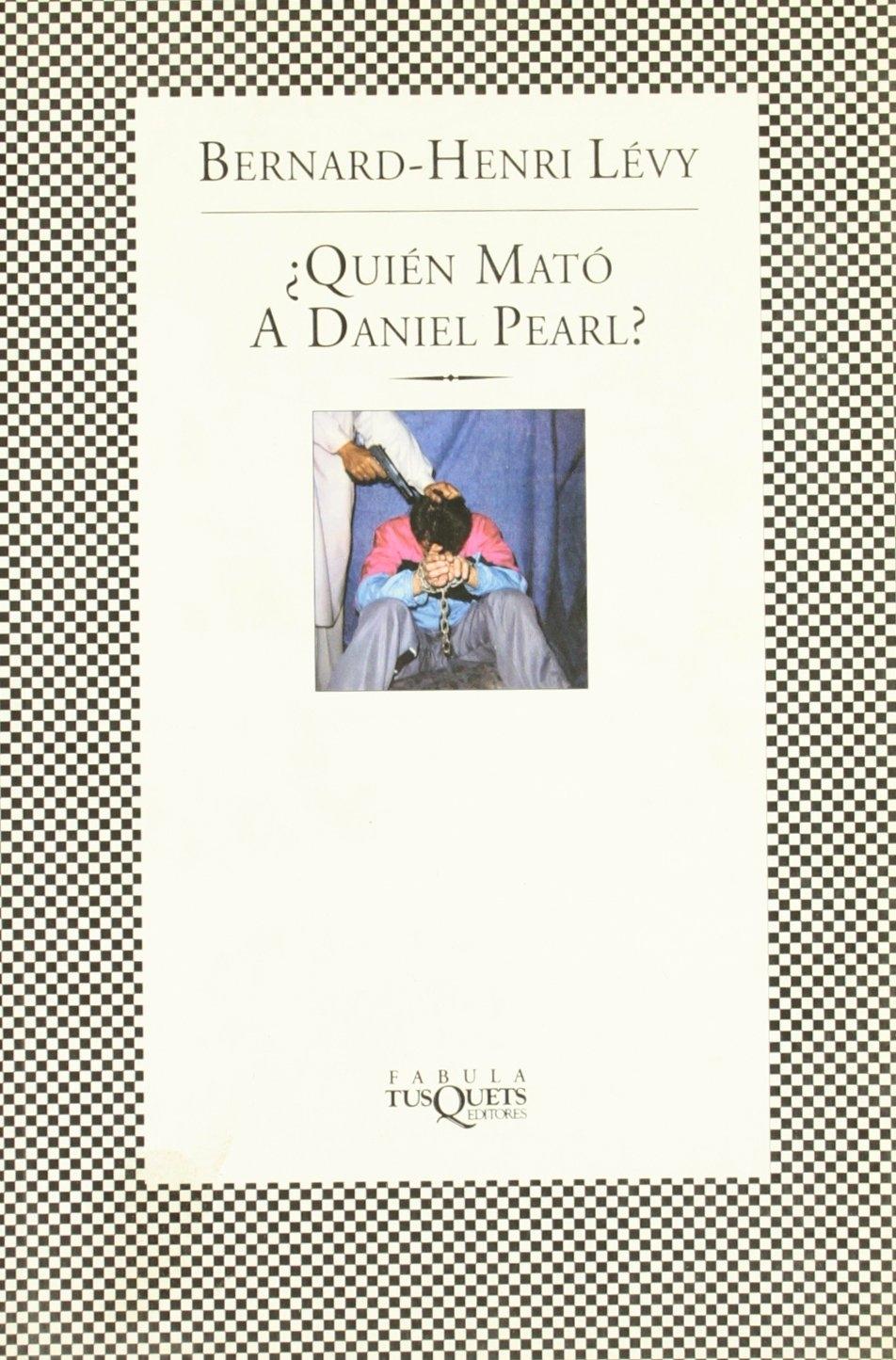 ¿Quién mató a Daniel Pearl? "Odio y terror en Oriente Medio". 