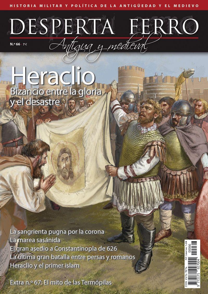 Desperta Ferro. Antigua y Medieval nº 66: Heraclio. Bizancio entre la gloria y el desastre