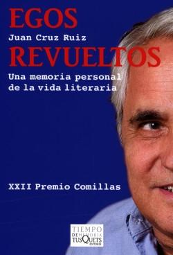 Egos revueltos "Una memoria personal de la vida literaria"