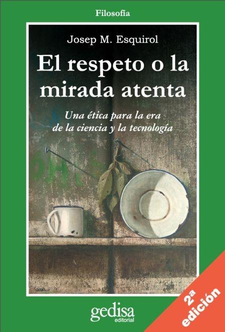 El respeto o la mirada atenta "Una ética para la era de la ciencia y la tecnología".