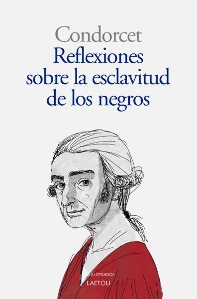 Reflexiones sobre la esclavitud de los negros. 