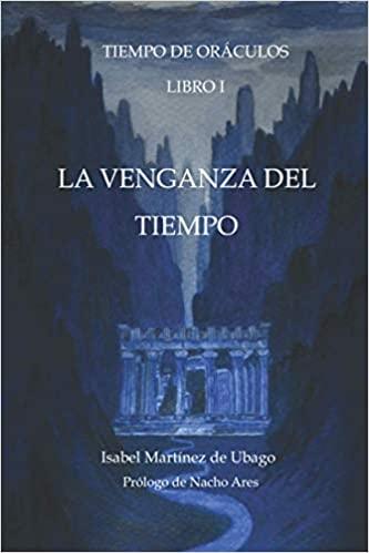 La venganza del tiempo "Tiempo de oráculos. Libro I"