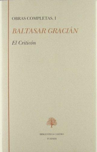 Obras completas - I: El Criticón "(Baltasar Gracián)"